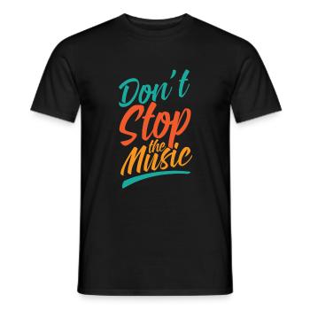 Music Don't stop Music Cool Gift - Men's T-Shirt - black - Front - AI Model Male 178 light (178cm)