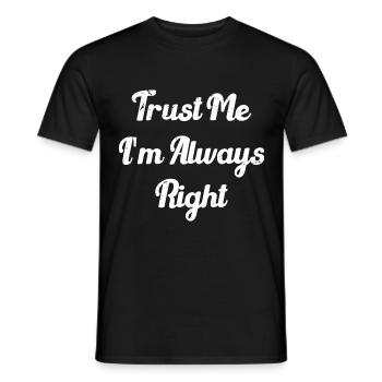 Faites-moi confiance, j'ai toujours raison - T-shirt homme - noir - Devant - AI Model Male 178 light (178cm)