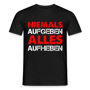 Niemals Aufgeben Alles Aufheben - Männer T-Shirt - Schwarz - Vorne - AI Model Male 178 light (178cm)