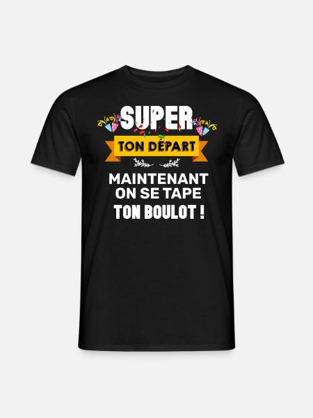 Super Ton Départ Idée Cadeau Collègue - T-shirt homme - noir