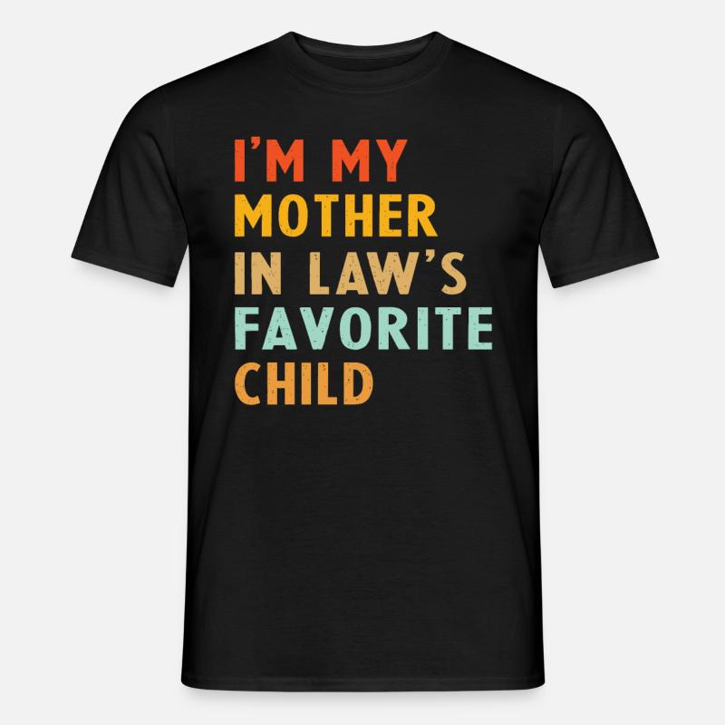 Ich bin das Lieblingskind meiner Schwiegermutter - Männer T-Shirt - Schwarz
