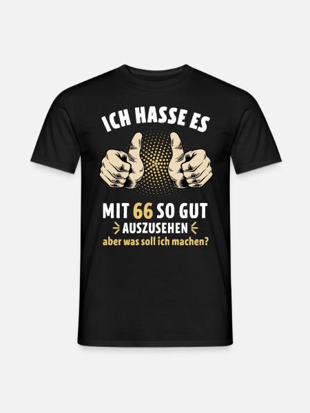 Ich hasse es mit 66 so gut auszusehen Geburtstag - Männer T-Shirt - Schwarz