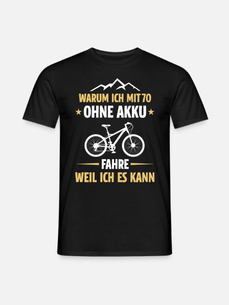 Warum ich mit 70 ohne Akku fahre weil ich es kann - Männer T-Shirt - Schwarz