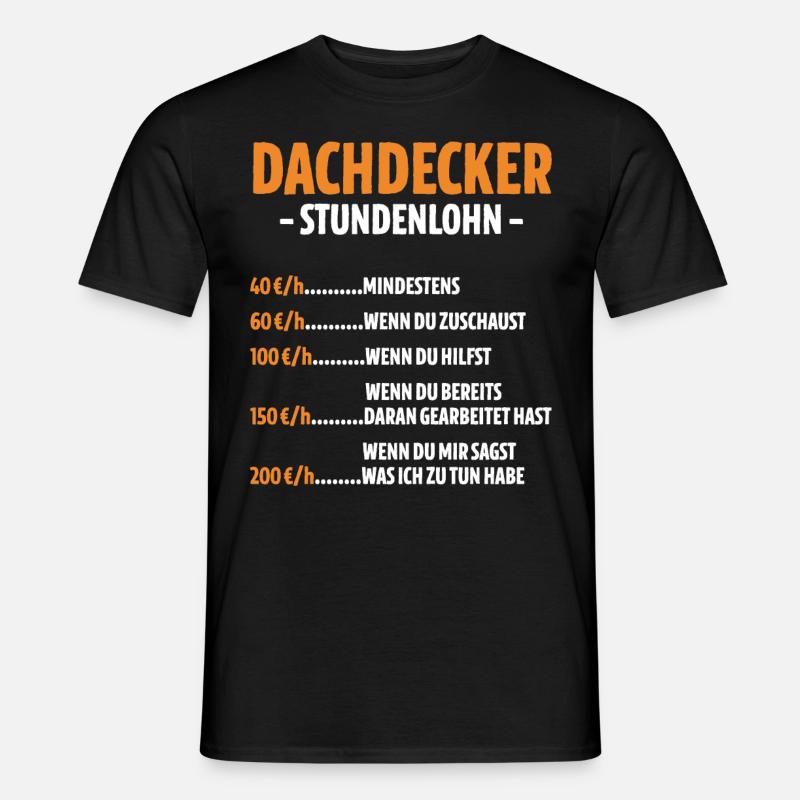Dachdecker Stundenlohn - Männer T-Shirt - Schwarz