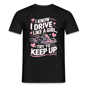 Kart fahren Gokart Mädchen lustiger Spruch - Männer T-Shirt - Schwarz - Vorne - AI Model Male 178 light (178cm)