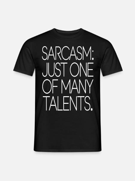 Sarcasm Talent Statement Design - Men's T-Shirt - black
