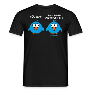 FUN - Vögeln? Erst einen zwitschern! Sex Fun - - Männer T-Shirt - Schwarz - Vorne - AI Model Male 178 light (178cm)