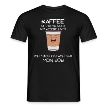 Kaffee Nervt nicht Kaffee jammert nicht mit Kaffee - Männer T-Shirt - Schwarz - Vorne - AI Model Male 178 light (178cm)