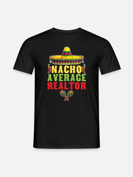 Nacho Average Broker For - Men's T-Shirt - black