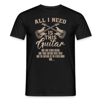 Alles, Was Ich Brauche, Ist Diese Gitarre Und - Männer T-Shirt - Schwarz - Vorne - AI Model Male 178 light (178cm)