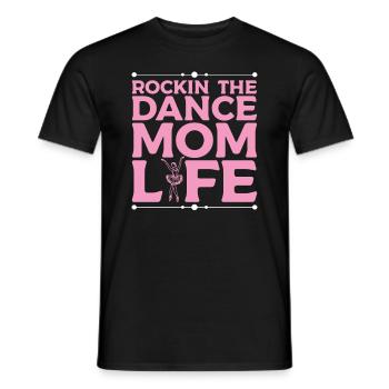 Rockin' The Dance Mom Life Ballett Mom Ballet - Männer T-Shirt - Schwarz - Vorne - AI Model Male 178 light (178cm)