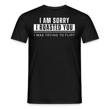 Je suis désolé de t’avoir rôti, j’essayais de flirter. - T-shirt homme - noir - Devant - AI Model Male 178 light (178cm)