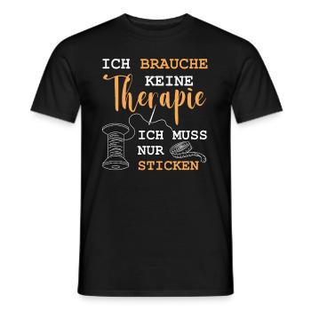 Keine Therapie Sticken Stickrahmen Stickerin Motiv - Männer T-Shirt - Schwarz - Vorne - AI Model Male 178 light (178cm)