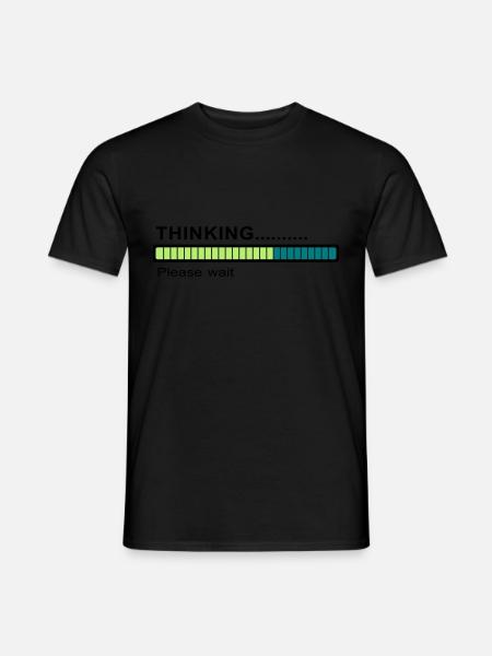 Thinking... - Männer T-Shirt - Schwarz