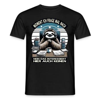 Moment Ich Frage Nach Faultier Call-Center - Männer T-Shirt - Schwarz - Vorne - AI Model Male 178 light (178cm)