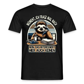 Moment Ich Frage Nach Faultier Call-Center - Männer T-Shirt - Schwarz - Vorne - AI Model Male 178 light (178cm)