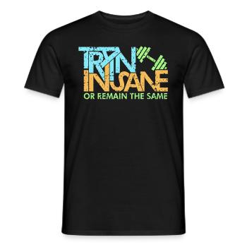 Train Insane - Fitness Krafttraining - Männer T-Shirt - Schwarz - Vorne - AI Model Male 178 light (178cm)