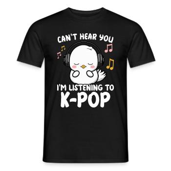 Can't Hear You I'm Listening Kpop Duck K-pop - Männer T-Shirt - Schwarz - Vorne - AI Model Male 178 light (178cm)
