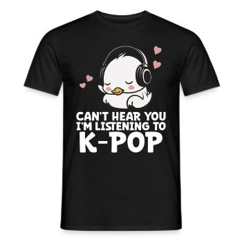 Can't Hear You I'm Listening Kpop Duck K-pop - Männer T-Shirt - Schwarz - Vorne - AI Model Male 178 light (178cm)