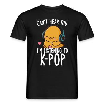 Can't Hear You I'm Listening Kpop Duck K-pop - Männer T-Shirt - Schwarz - Vorne - AI Model Male 178 light (178cm)