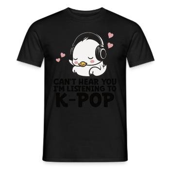 Can't Hear You I'm Listening Kpop Duck K-pop - Männer T-Shirt - Schwarz - Vorne - AI Model Male 178 light (178cm)