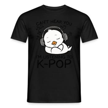 Can't Hear You I'm Listening Kpop Duck K-pop - Männer T-Shirt - Schwarz - Vorne - AI Model Male 178 light (178cm)