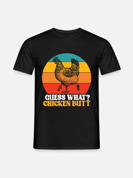 Funny Guess What? Chicken Butt! - Men's T-Shirt - black