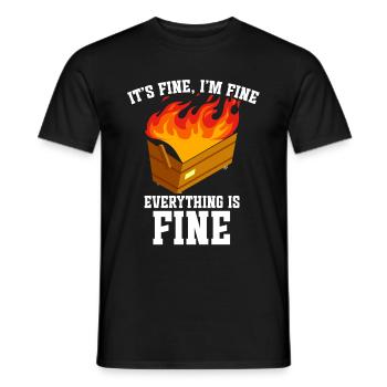 It's Fine I'm Fine Everything Is Fine Dumpster - Männer T-Shirt - Schwarz - Vorne - AI Model Male 178 light (178cm)