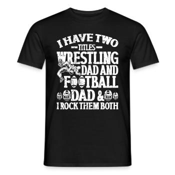 J’ai deux titres : Wrestling Dad et Football Dad - T-shirt homme - noir - Devant - AI Model Male 178 light (178cm)