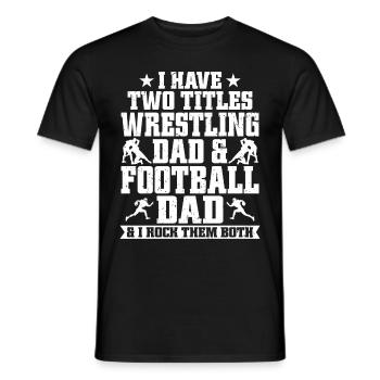 J’ai deux titres : Wrestling Dad et Football Dad - T-shirt homme - noir - Devant - AI Model Male 178 light (178cm)