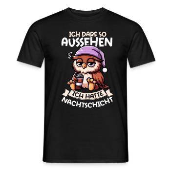I'm allowed to look like I had night shift owl - Men's T-Shirt - black - Front - AI Model Male 178 light (178cm)