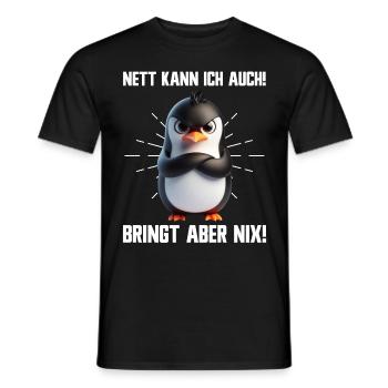 Nett kann ich auch! Bringt aber Nix! Pinguin - Männer T-Shirt - Schwarz - Vorne - AI Model Male 178 light (178cm)