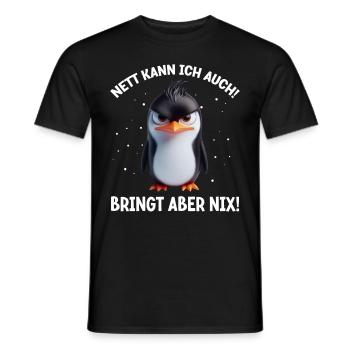Nett kann ich auch! Bringt aber Nix! Pinguin - Männer T-Shirt - Schwarz - Vorne - AI Model Male 178 light (178cm)