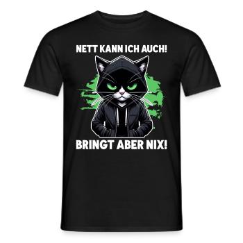 I can be nice too! But it's no use! Cat Funny - Men's T-Shirt - black - Front - AI Model Male 178 light (178cm)