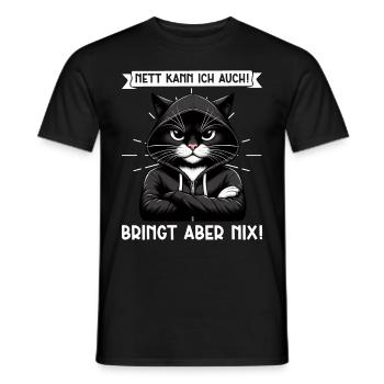 I can be nice too! But it's no use! Cat Funny - Men's T-Shirt - black - Front - AI Model Male 178 light (178cm)