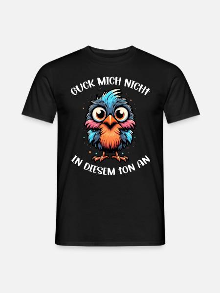 Guck Mich Nicht In Diesem Ton An Lustiger Vogel - Männer T-Shirt - Schwarz