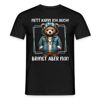 I can be nice too! But it's no use! Teddy bear - Men's T-Shirt - black - Front - AI Model Male 178 light (178cm)