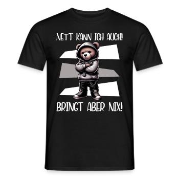 I can be nice too! But it's no use! Teddy bear - Men's T-Shirt - black - Front - AI Model Male 178 light (178cm)