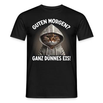 Guten Morgen? Ganz Dünnes Eis Lustige Katze - Men's T-Shirt - black - Front - AI Model Male 178 light (178cm)