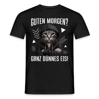 Guten Morgen? Ganz Dünnes Eis Lustige Katze - Men's T-Shirt - black - Front - AI Model Male 178 light (178cm)