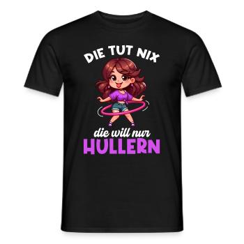 Die Tut Nix Die Will Nur Hullern Huller - Männer T-Shirt - Schwarz - Vorne - AI Model Male 178 light (178cm)