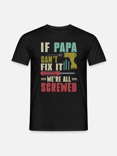 Si papa ne peut pas le réparer, père - T-shirt homme - noir