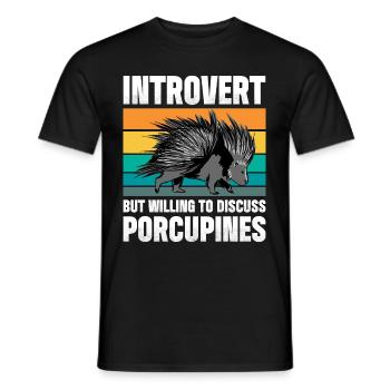 Introvert But Willing To Discuss Porcupines - Men's T-Shirt - black - Front - AI Model Male 178 light (178cm)