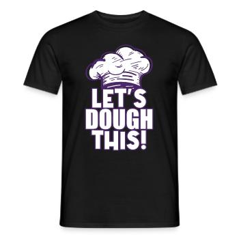 Let's Dough This - Baker - Männer T-Shirt - Schwarz - Vorne - AI Model Male 178 light (178cm)
