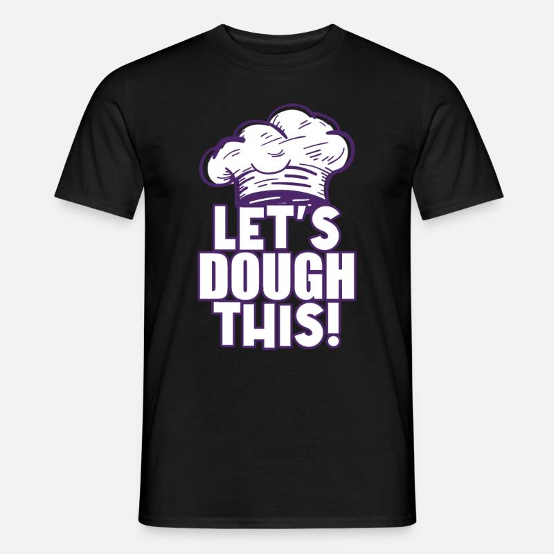 Let's Dough This - Baker - Men’s T-shirt - black