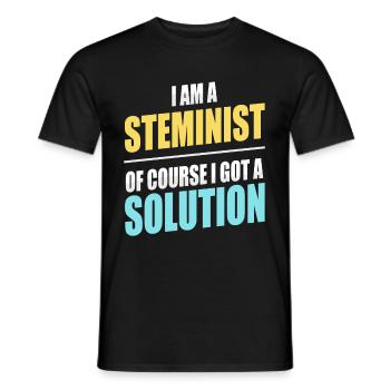 I Am A Steminist - Of Course I Got A Solution - Männer T-Shirt - Schwarz - Vorne - AI Model Male 178 light (178cm)