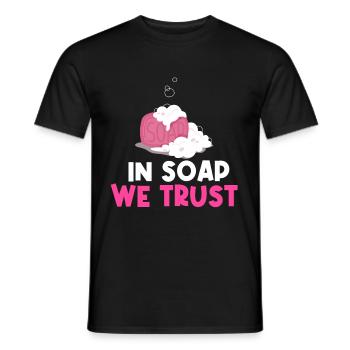 In Soap We Trust - Soap Maker - Männer T-Shirt - Schwarz - Vorne - AI Model Male 178 light (178cm)
