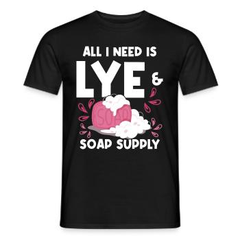 All I Need Is Lye & Soap Supply - Soap Maker - Männer T-Shirt - Schwarz - Vorne - AI Model Male 178 light (178cm)