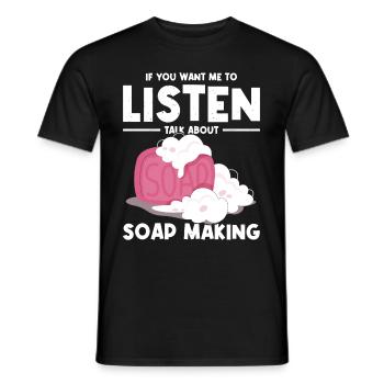 Si vous voulez que j’écoute parler de la fabrication du savon - T-shirt homme - noir - Devant - AI Model Male 178 light (178cm)