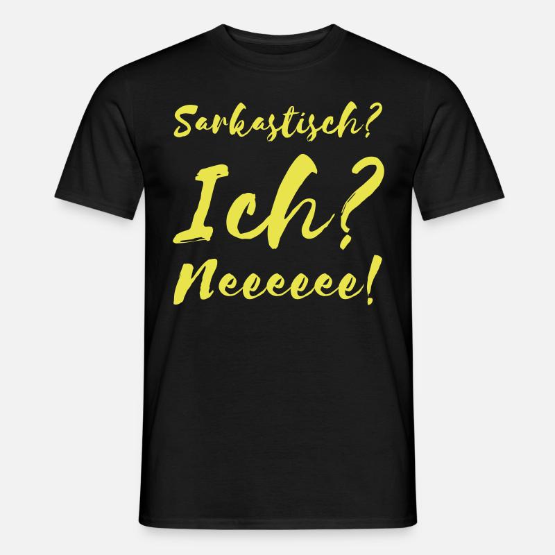 Sarkastisch? Ich? Neeee! - Männer T-Shirt - Schwarz